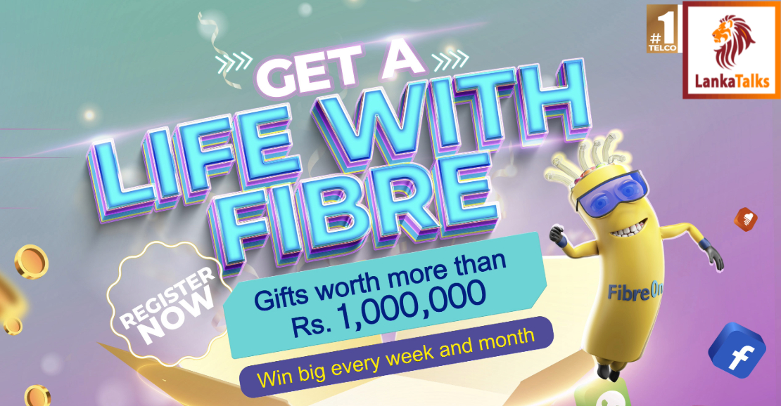 SLT-MOBITEL Fibre ‘Get a life with Fibre’ campaign reenergisers the nation with Sri Lanka's first, fastest, and widest home Broadband service