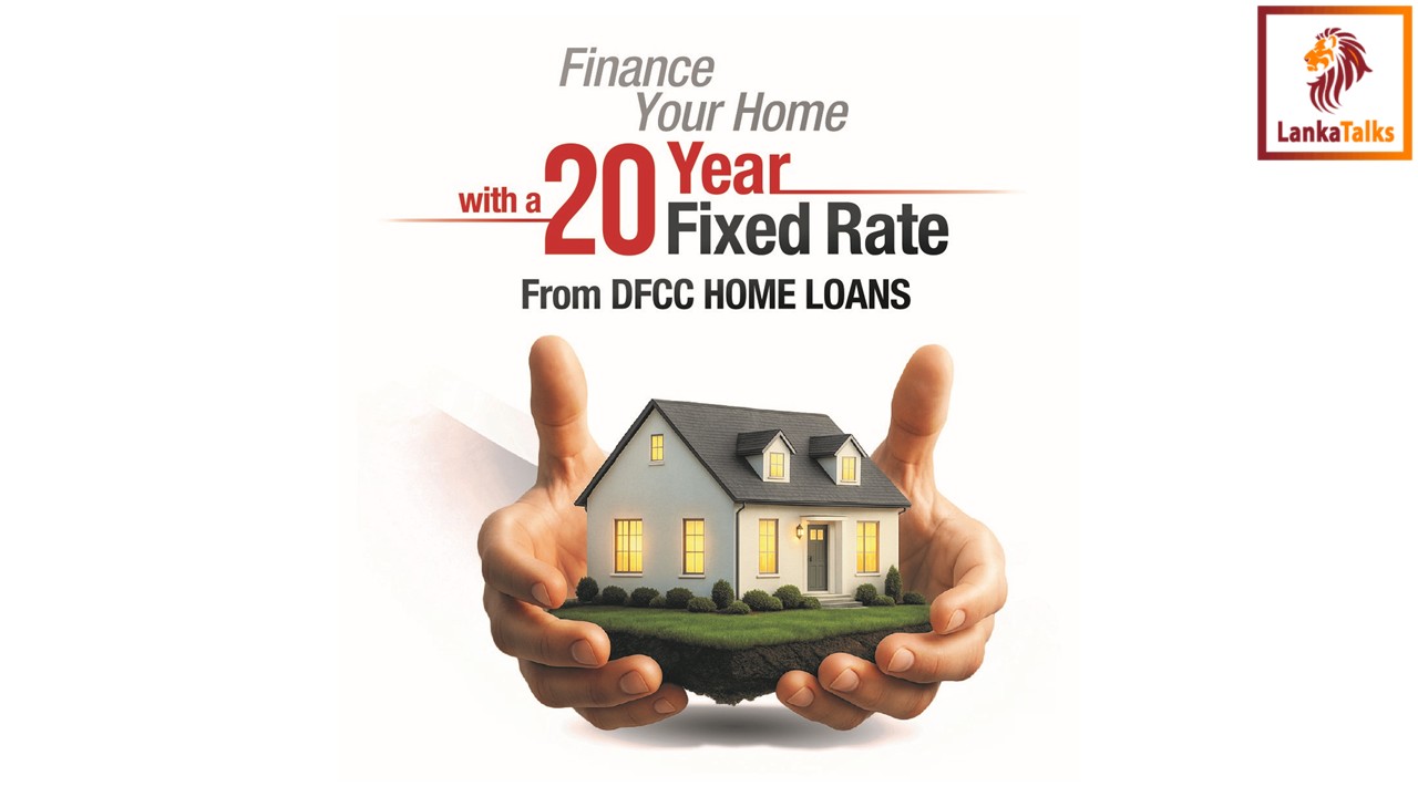 DFCC Bank Unveils Sri Lanka’s First-Ever 20-Year Fixed-Rate Home Loan, Redefining Stability in Uncertain Times