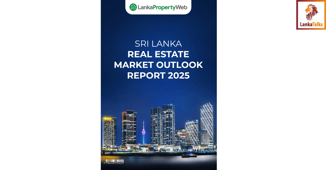 Real Estate Market Shows Strong Recovery in 2025 - LankaPropertyWeb’s Real Estate Market Outlook Report 2025