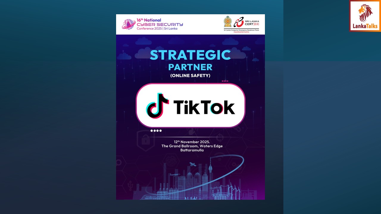 TikTok partners with SL CERT as Strategic Partner for Online Safety at Sri Lanka’s 16th National Cyber Security Conference 2025
